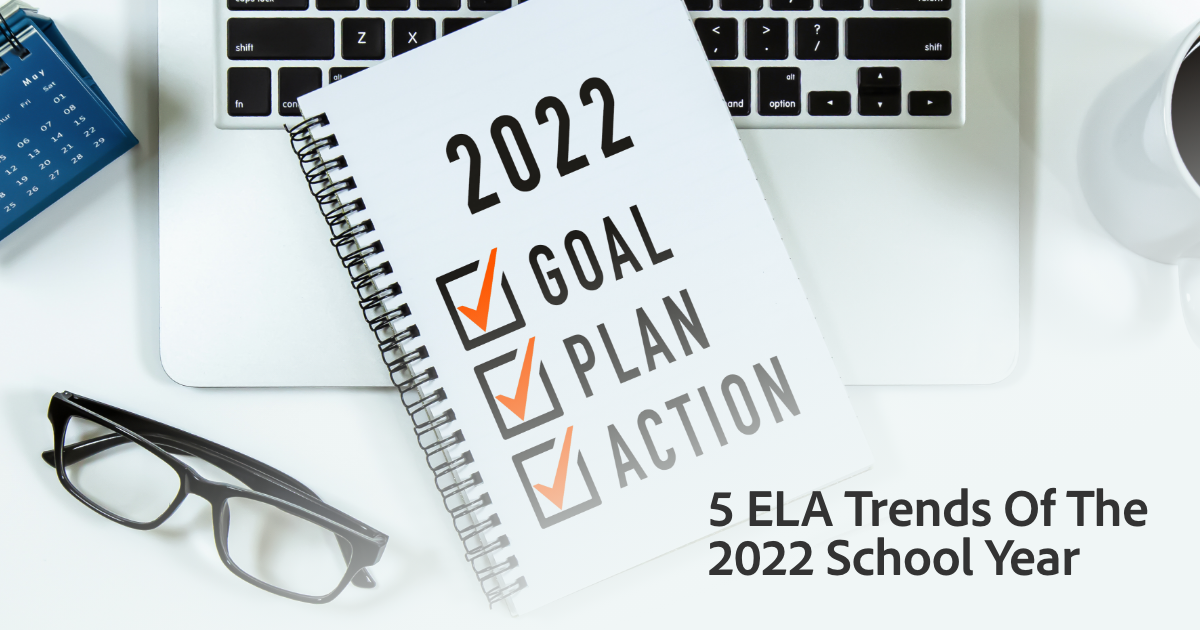 5 ELA Trends of the 2022 School Year